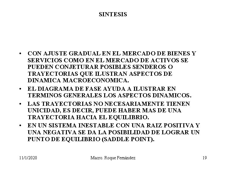 SINTESIS • CON AJUSTE GRADUAL EN EL MERCADO DE BIENES Y SERVICIOS COMO EN