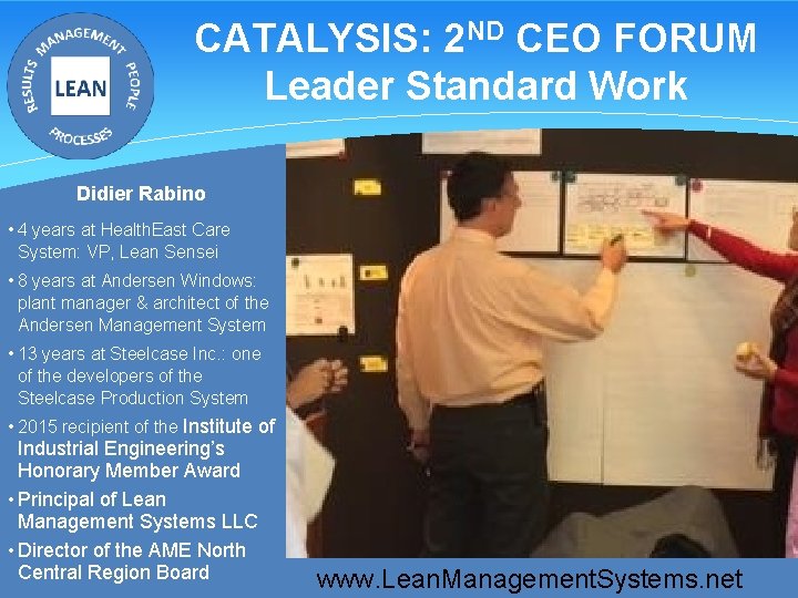 CATALYSIS: 2 ND CEO FORUM Leader Standard Work Didier Rabino • 4 years at