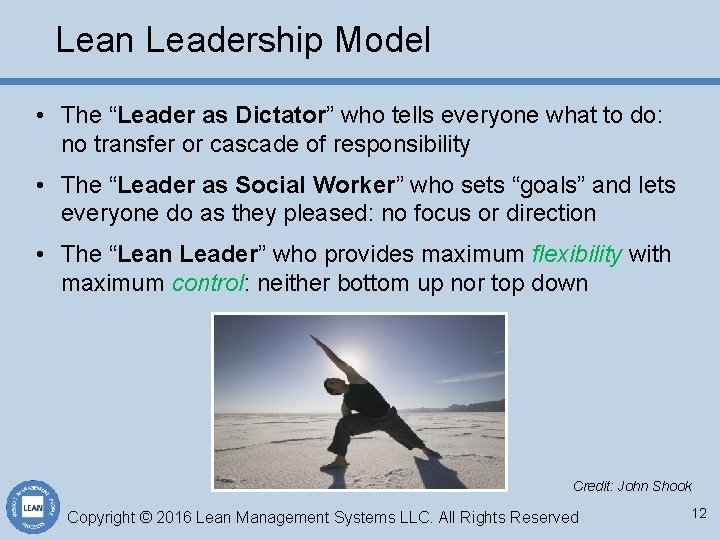 Lean Leadership Model • The “Leader as Dictator” who tells everyone what to do: