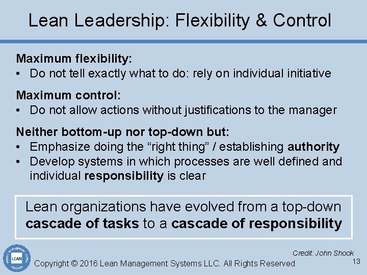 Lean Leadership: Flexibility & Control Maximum flexibility: • Do not tell exactly what to