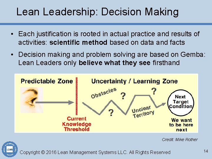 Lean Leadership: Decision Making • Each justification is rooted in actual practice and results