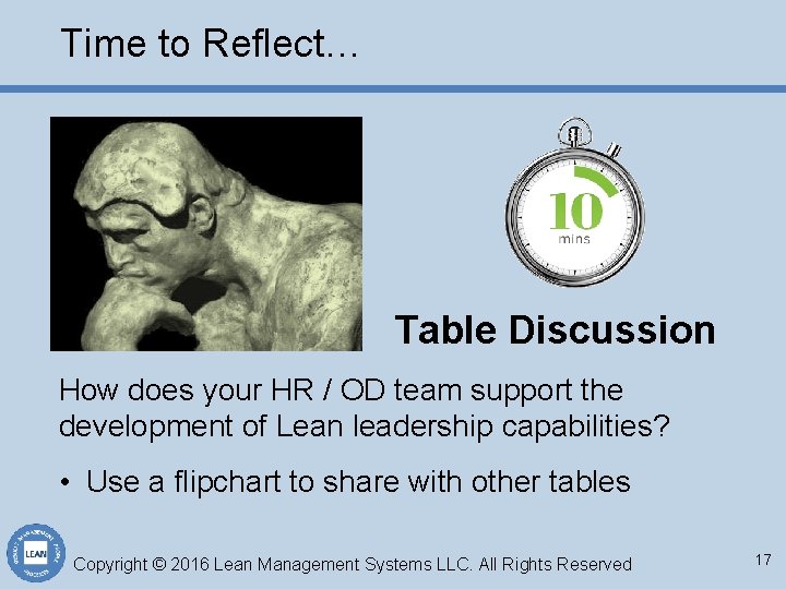 Time to Reflect… Table Discussion How does your HR / OD team support the