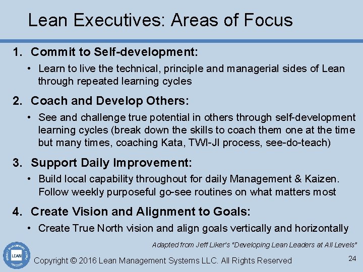Lean Executives: Areas of Focus 1. Commit to Self-development: • Learn to live the