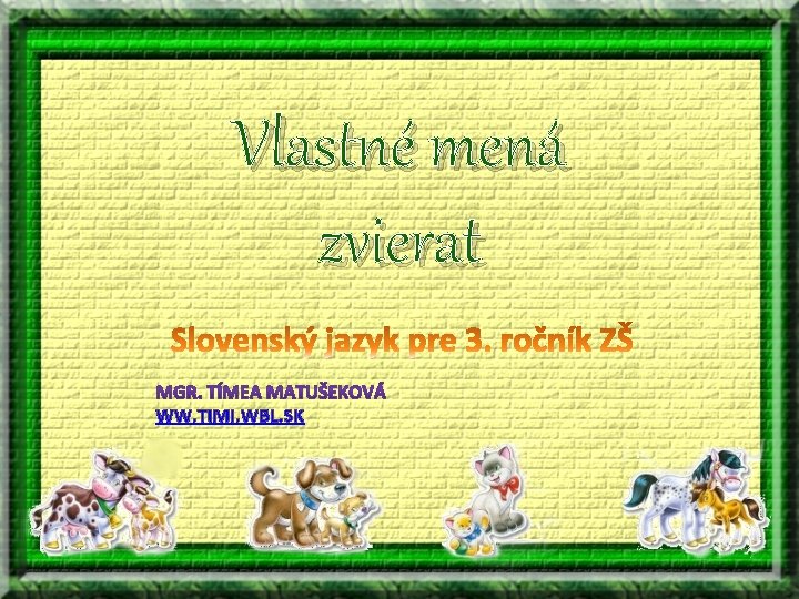 Vlastné mená zvierat WW. TIMI. WBL. SK 