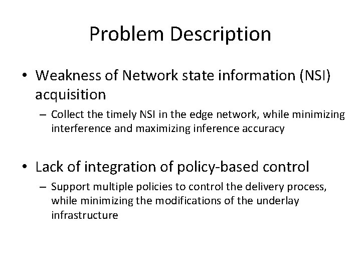 Problem Description • Weakness of Network state information (NSI) acquisition – Collect the timely