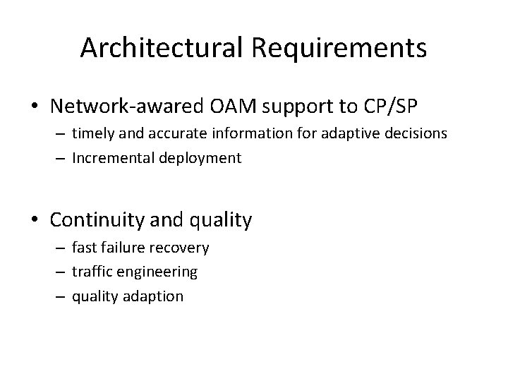 Architectural Requirements • Network-awared OAM support to CP/SP – timely and accurate information for