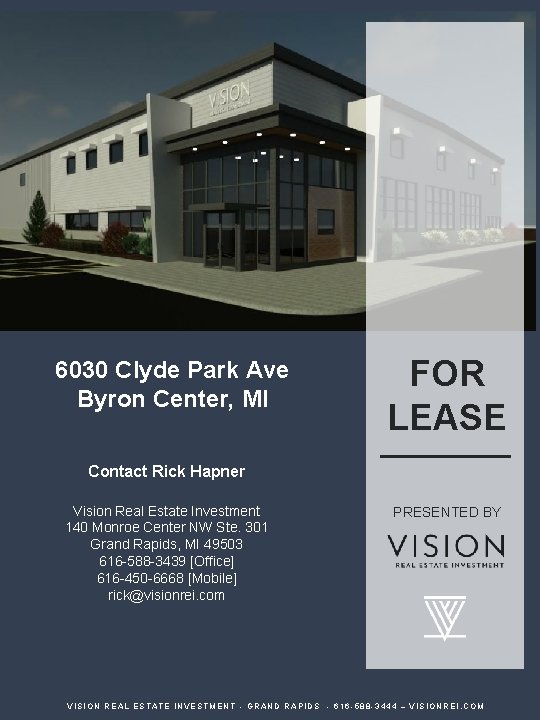 NOW LEASING Clyde Park Avenue 6030 Clyde Park Ave Byron Center, MI FOR LEASE