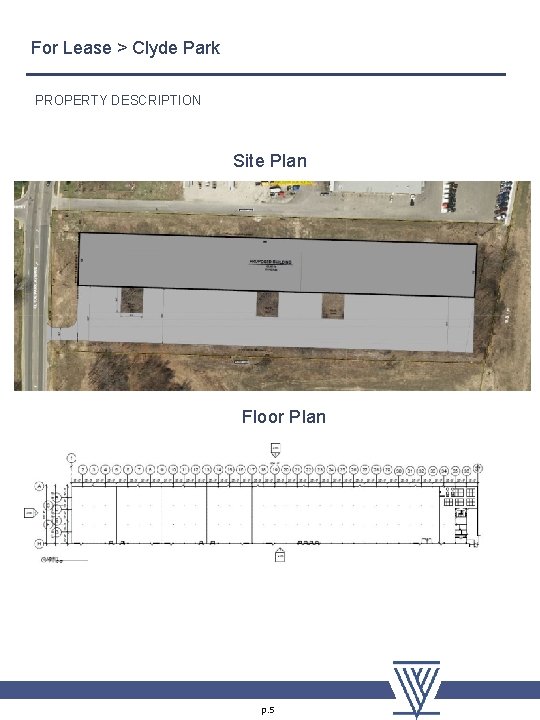 For Lease > Clyde Park PROPERTY DESCRIPTION Site Plan Floor Plan p. 5 