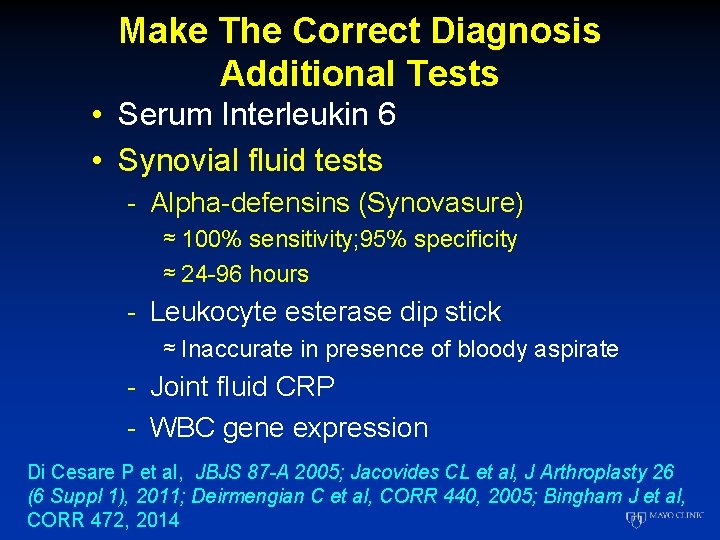 Make The Correct Diagnosis Additional Tests • Serum Interleukin 6 • Synovial fluid tests