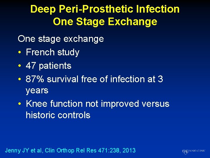 Deep Peri-Prosthetic Infection One Stage Exchange One stage exchange • French study • 47