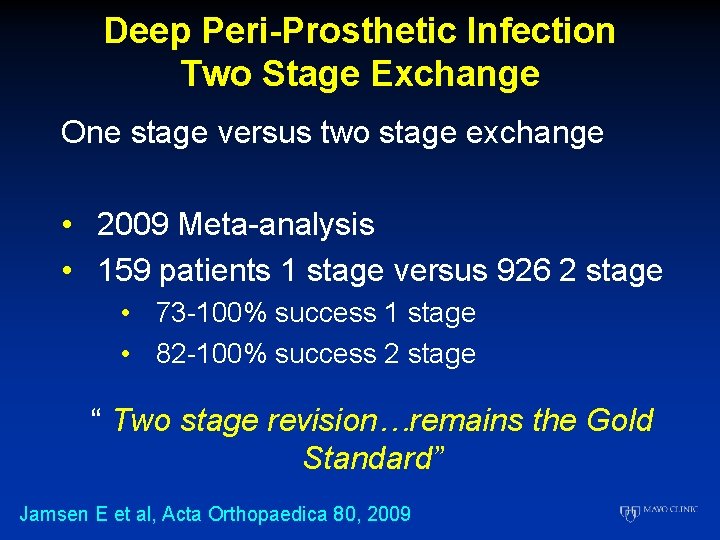 Deep Peri-Prosthetic Infection Two Stage Exchange One stage versus two stage exchange • 2009