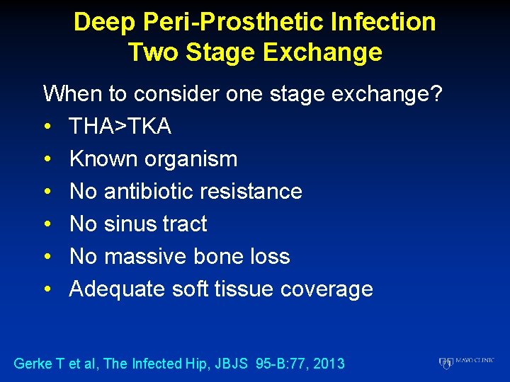 Deep Peri-Prosthetic Infection Two Stage Exchange When to consider one stage exchange? • THA>TKA