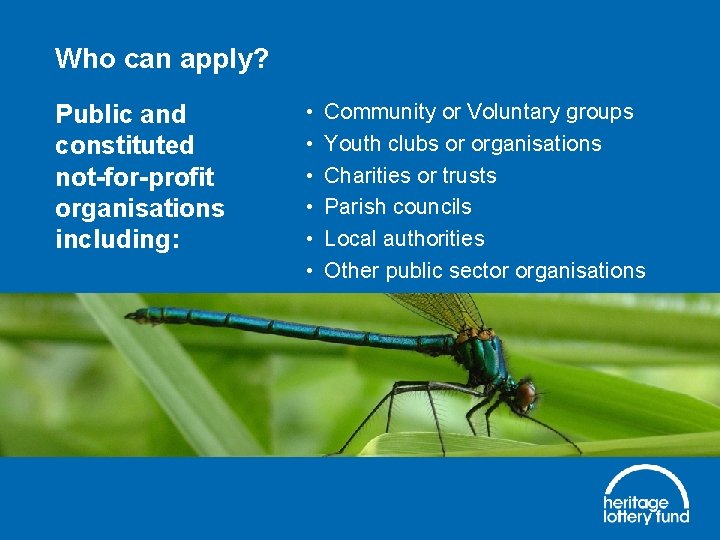 Who can apply? Public and constituted not-for-profit organisations including: • • • Community or