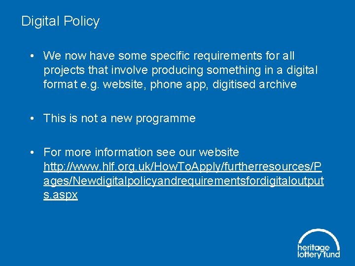 Digital Policy • We now have some specific requirements for all projects that involve
