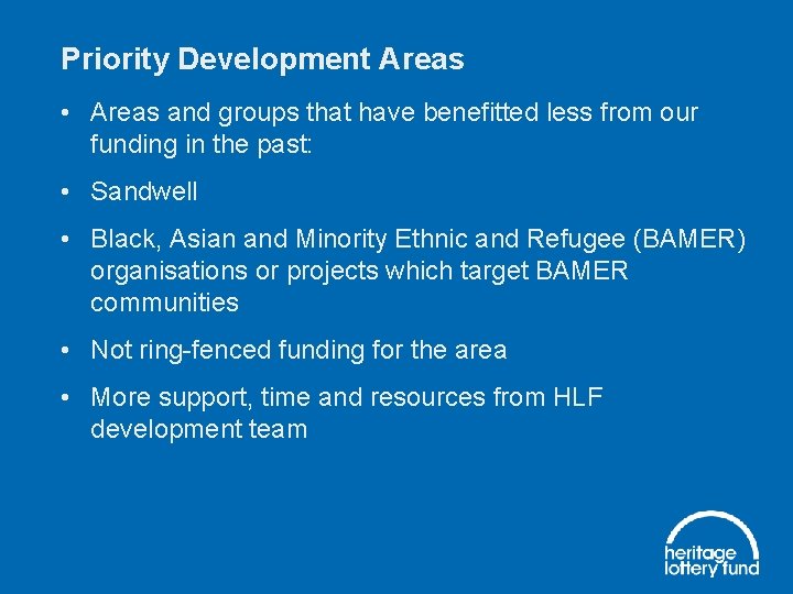 Priority Development Areas • Areas and groups that have benefitted less from our funding