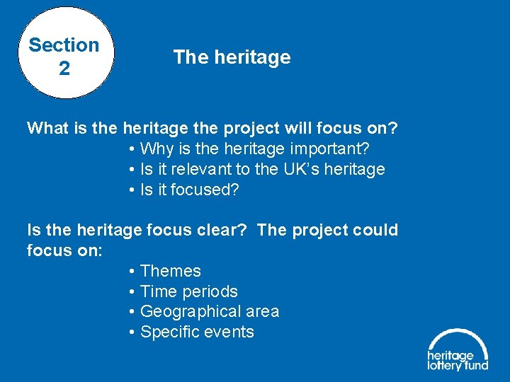 Section 2 The heritage What is the heritage the project will focus on? •