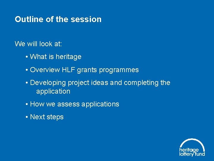 Outline of the session We will look at: • What is heritage • Overview