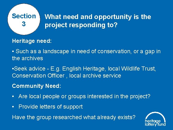 Section 3 What need and opportunity is the project responding to? Heritage need: •