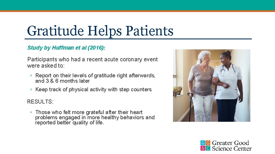 Gratitude Helps Patients Study by Huffman et al (2016): Participants who had a recent
