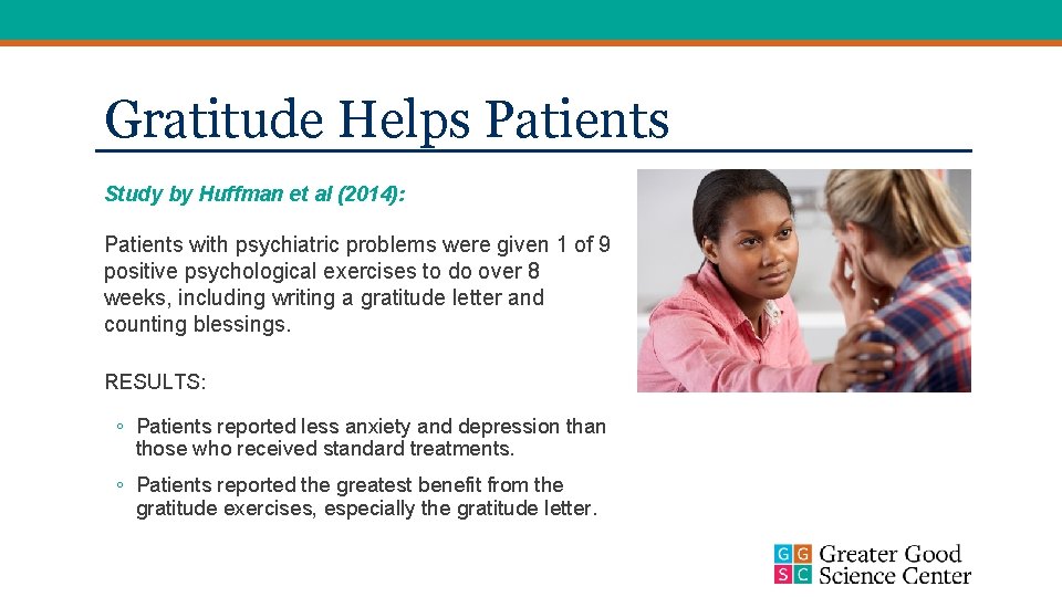 Gratitude Helps Patients Study by Huffman et al (2014): Patients with psychiatric problems were