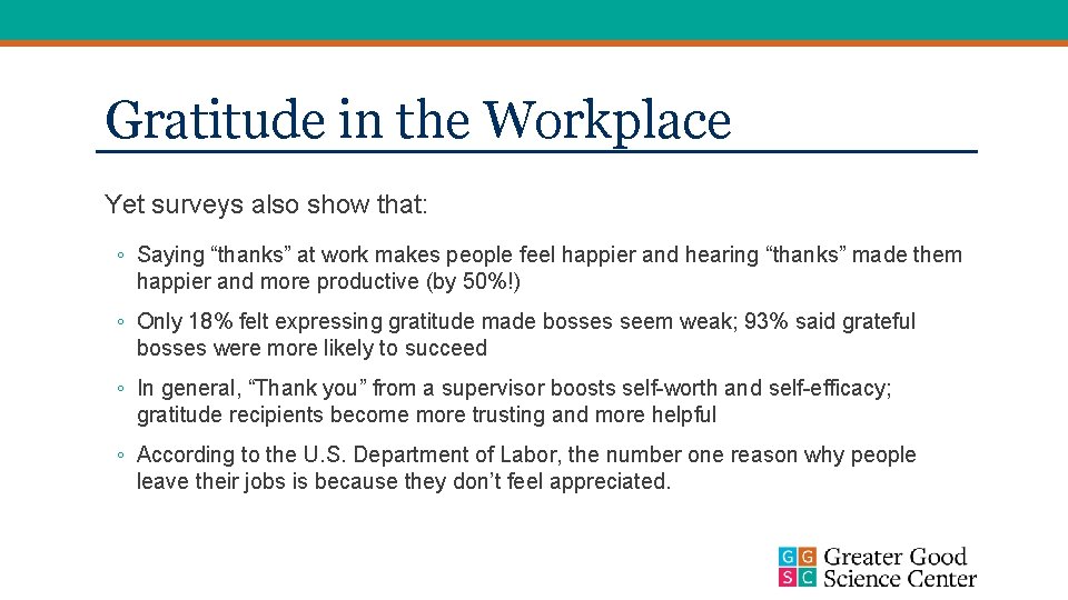 Gratitude in the Workplace Yet surveys also show that: ◦ Saying “thanks” at work