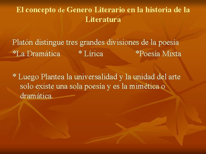 El concepto de Genero Literario en la historia de la Literatura Platón distingue tres