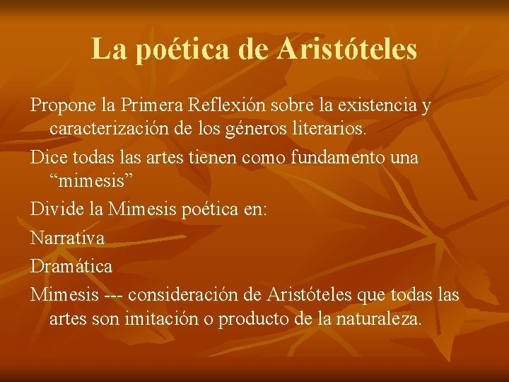 La poética de Aristóteles Propone la Primera Reflexión sobre la existencia y caracterización de