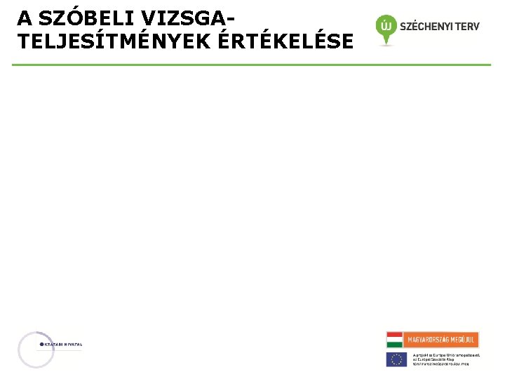 A SZÓBELI VIZSGATELJESÍTMÉNYEK ÉRTÉKELÉSE 