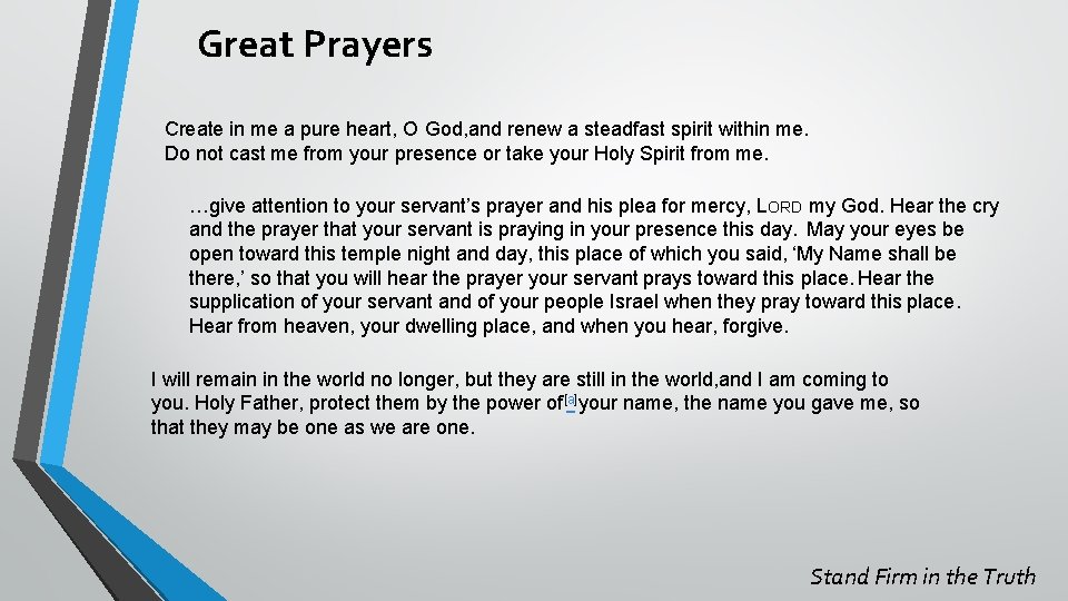 Great Prayers Create in me a pure heart, O God, and renew a steadfast