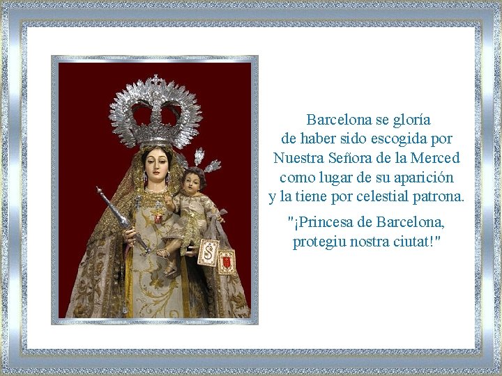 Barcelona se gloría de haber sido escogida por Nuestra Señora de la Merced como