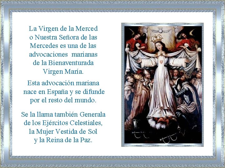 La Virgen de la Merced o Nuestra Señora de las Mercedes es una de La Virgen de la Merced o Nuestra Señora de las Mercedes es una de