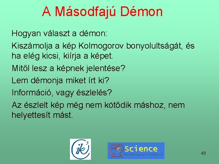 A Másodfajú Démon Hogyan választ a démon: Kiszámolja a kép Kolmogorov bonyolultságát, és ha