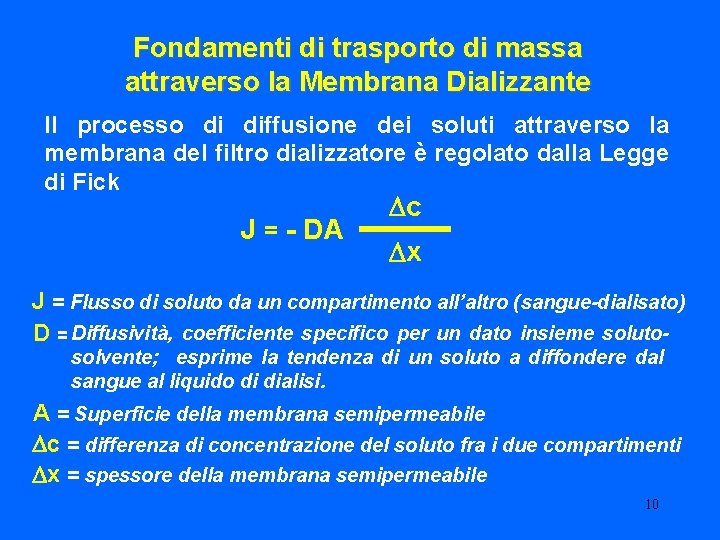 Fondamenti di trasporto di massa attraverso la Membrana Dializzante Il processo di diffusione dei