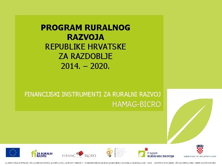 PROGRAM RURALNOG RAZVOJA REPUBLIKE HRVATSKE ZA RAZDOBLJE 2014. – 2020. FINANCIJSKI INSTRUMENTI ZA RURALNI