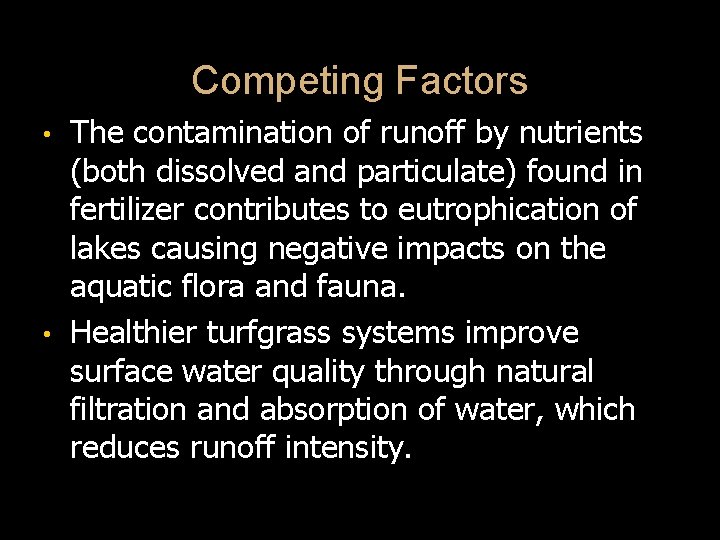 Competing Factors The contamination of runoff by nutrients (both dissolved and particulate) found in