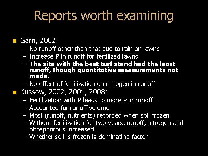 Reports worth examining n Garn, 2002: n Kussow, 2002, 2004, 2008: – No runoff