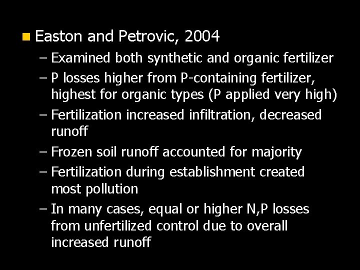 n Easton and Petrovic, 2004 – Examined both synthetic and organic fertilizer – P