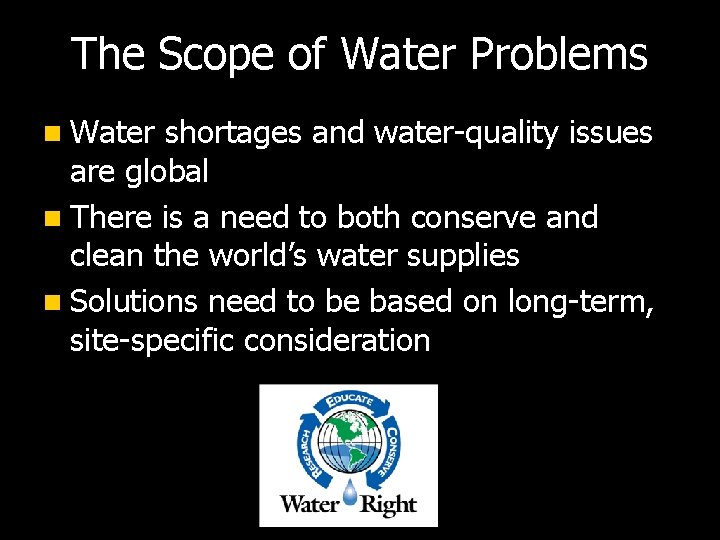 The Scope of Water Problems n Water shortages and water-quality issues are global n