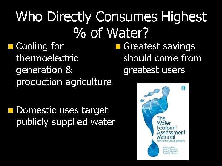 Who Directly Consumes Highest % of Water? n Cooling for thermoelectric generation & production