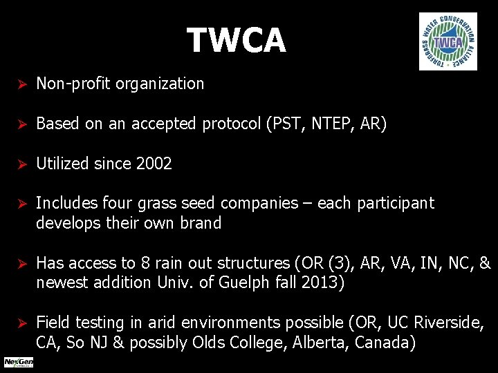 TWCA Ø Non-profit organization Ø Based on an accepted protocol (PST, NTEP, AR) Ø