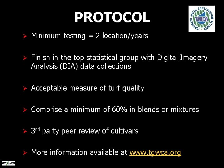 PROTOCOL Ø Minimum testing = 2 location/years Ø Finish in the top statistical group