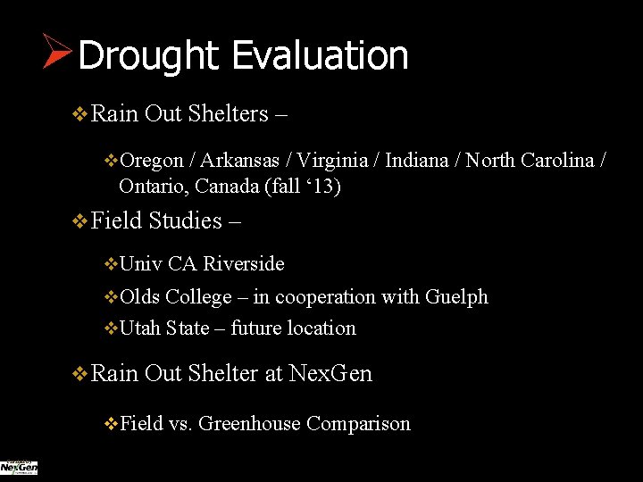 ØDrought Evaluation v Rain Out Shelters – v. Oregon / Arkansas / Virginia /
