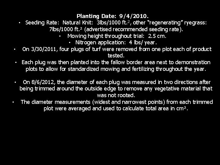 Planting Date: 9/4/2010. • Seeding Rate: Natural Knit: 3 lbs/1000 ft. 2, other “regenerating”