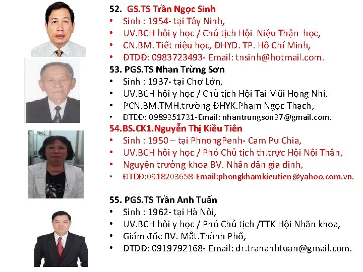 52. GS. TS Trần Ngọc Sinh • Sinh : 1954 - tại Tây Ninh,