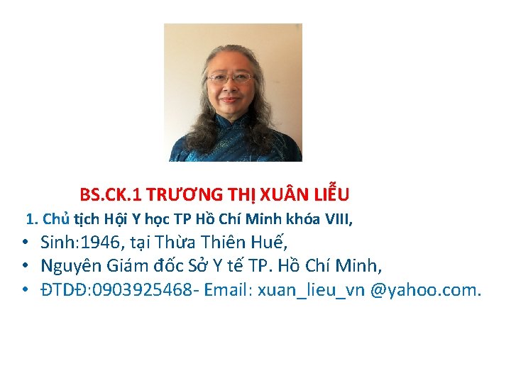  BS. CK. 1 TRƯƠNG THỊ XU N LIỄU 1. Chủ tịch Hội Y