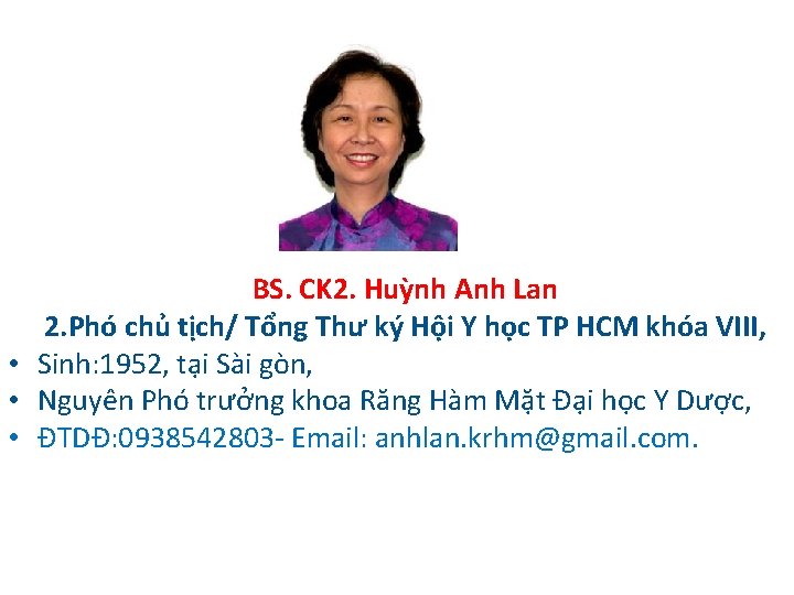  BS. CK 2. Huỳnh Anh Lan 2. Phó chủ tịch/ Tổng Thư ký