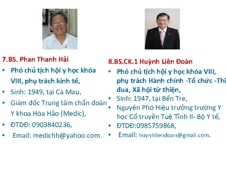 7. BS. Phan Thanh Hải 8. BS. CK. 1 Huỳnh Liên Đoàn • Phó