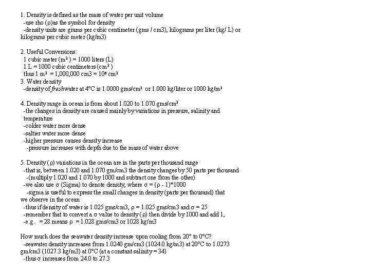 1. Density is defined as the mass of water per unit volume -use rho
