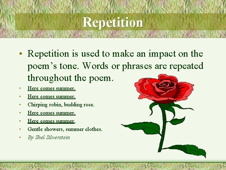 Repetition • Repetition is used to make an impact on the poem’s tone. Words