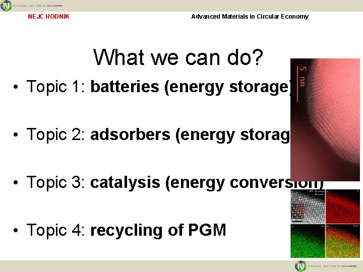 NEJC HODNIK Advanced Materials in Circular Economy What we can do? • Topic 1: